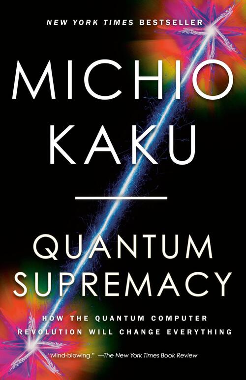 Kaku, M: Quantum Supremacy