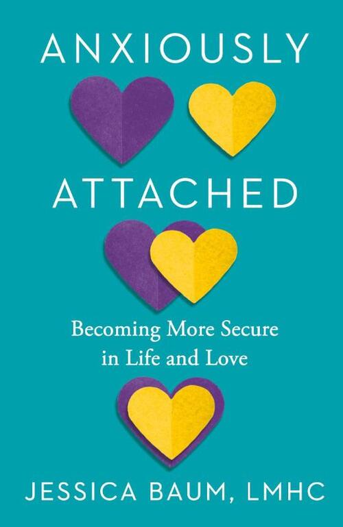 Anxiously Attached: Becoming More Secure in Life and Love