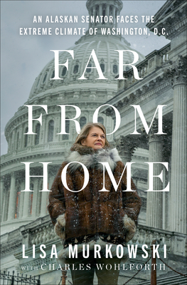 Far from Home: An Alaskan Senator Faces the Extreme Climate of Washington, D.C.