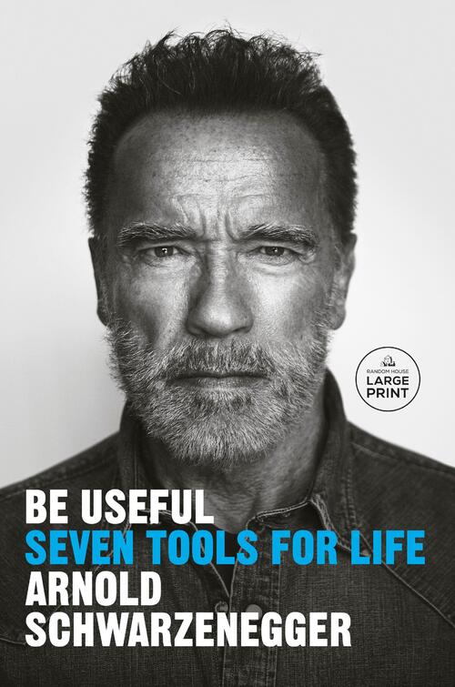Schwarzenegger, A: Be Useful