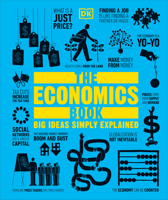 The Economics Book: Big Ideas Simply Explained