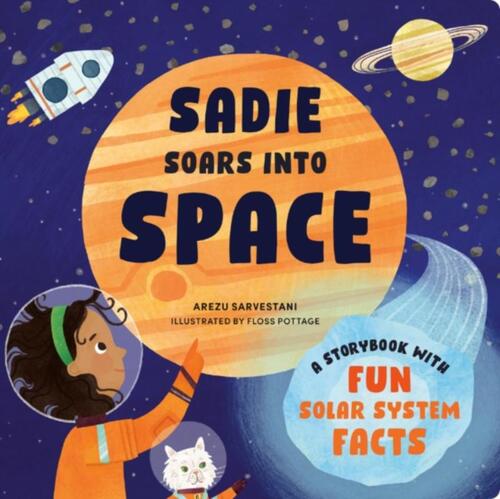 Sadie Soars Into Space: A Storybook with Fun Solar System Facts