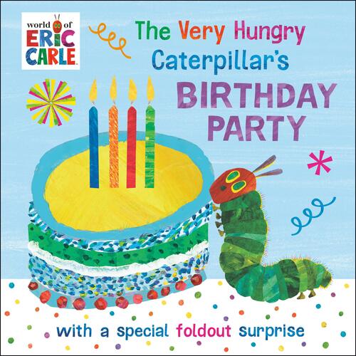 Carle, E: Very Hungry Caterpillar's Birthday Party