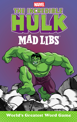 The Incredible Hulk Mad Libs: World's Greatest Word Game