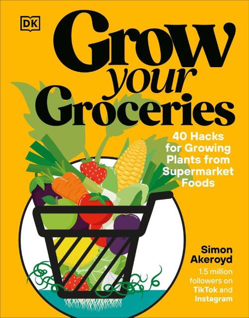 Akeroyd, S: Grow Your Groceries