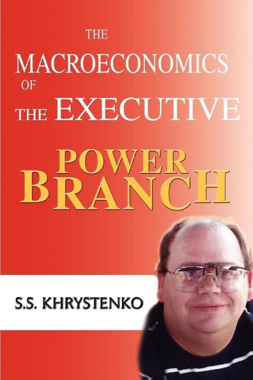 The Macroeconomics of the Executive Power Branch