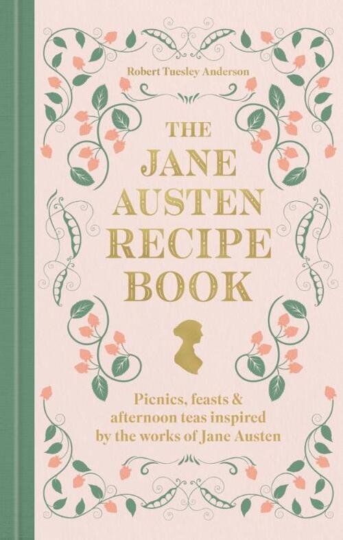 The Jane Austen Recipe Book