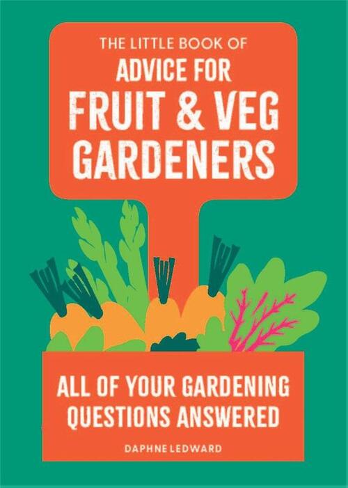 The Little Book of Advice for Fruit & Veg Gardeners