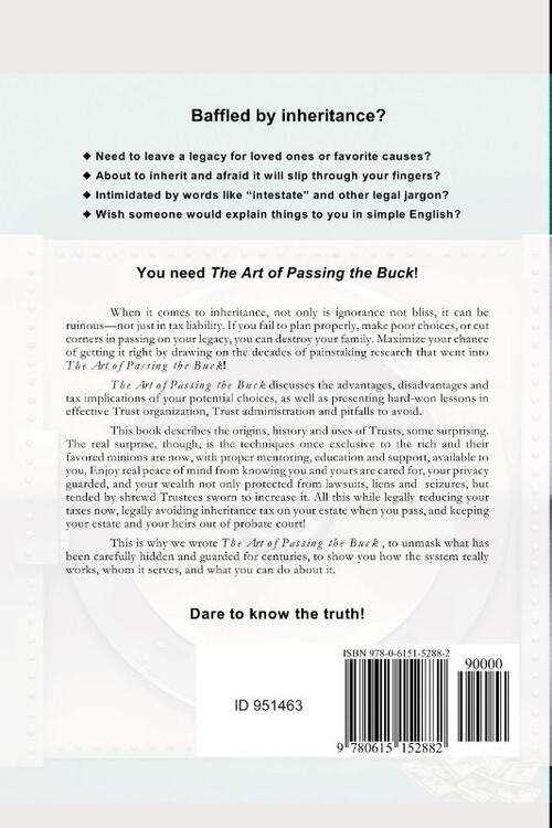 The Art of Passing the Buck, Vol I; Secrets of Wills and Trusts Revealed