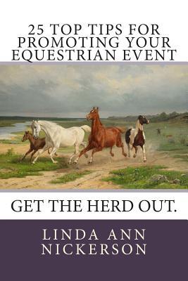 25 Top Tips for Promoting Your Equestrian Event: Get the Herd Out.