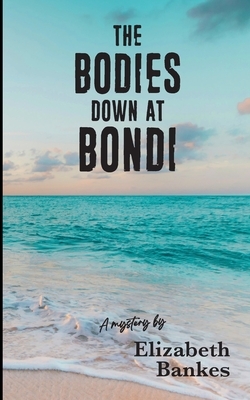 Bankes, E: Bodies down at Bondi