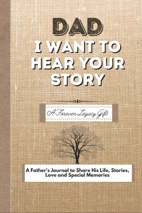 Dad, I Want To Hear Your Story