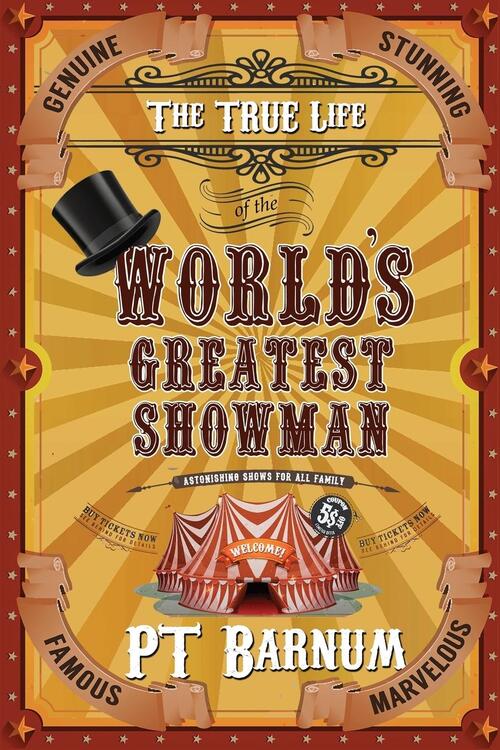 The True Life of the World's Greatest Showman