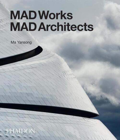 MAD Architects: MADWORKS