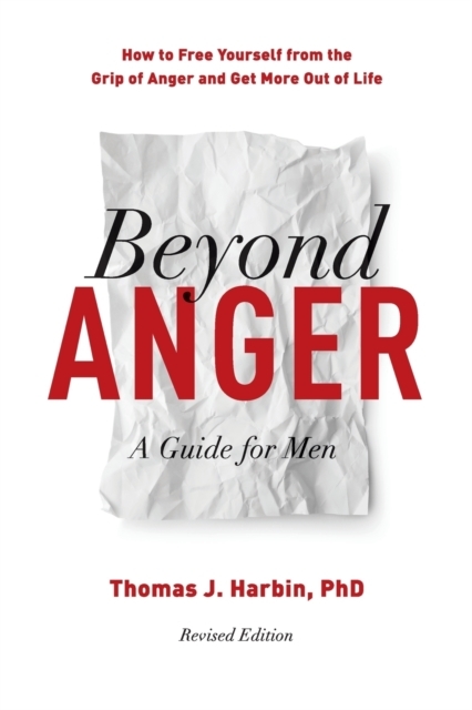 Beyond Anger: A Guide for Men (Revised)