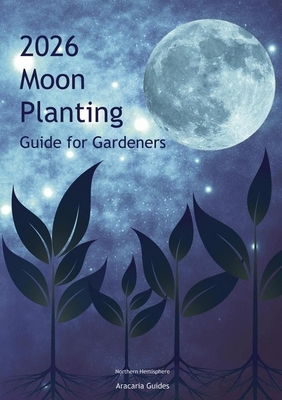 Moon Planting Guide for Gardeners 2026