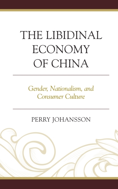 The Libidinal Economy of China