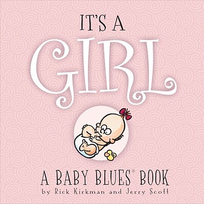 It's a Girl: A Baby Blues Book