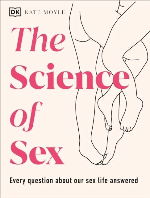 The Science of Sex: Every Question about Your Sex Life Answered
