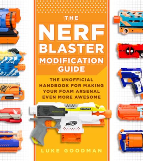 The Nerf Blaster Modification Guide