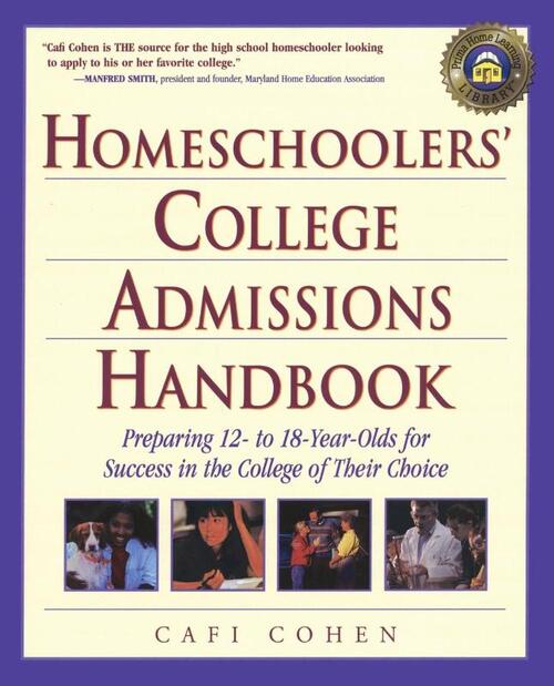 Homeschoolers' College Admissions Handbook