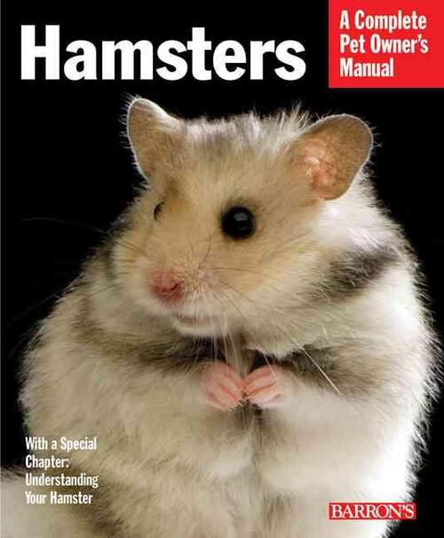 Hamsters: Everything about Selection, Care, Nutrition, and Behavior