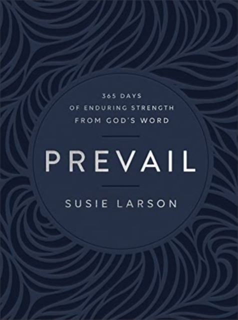 Prevail – 365 Days of Enduring Strength from God`s Word
