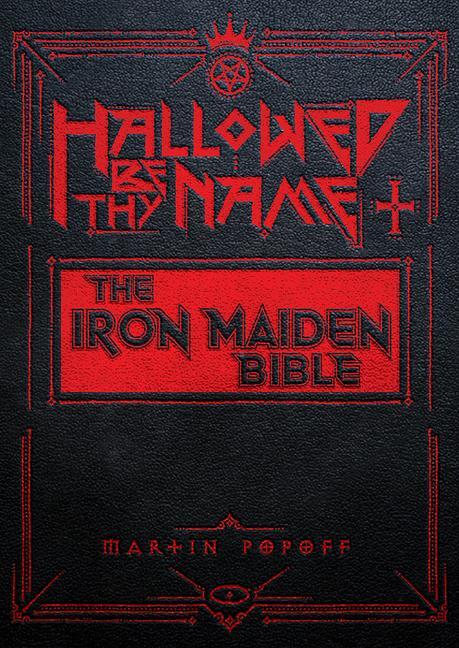 Hallowed Be Thy Name: The Unofficial Iron Maiden Bible