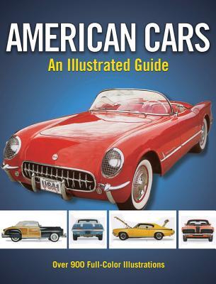 Classic American Cars: An Illustrated Guide