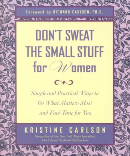 Don't Sweat the Small Stuff for Women