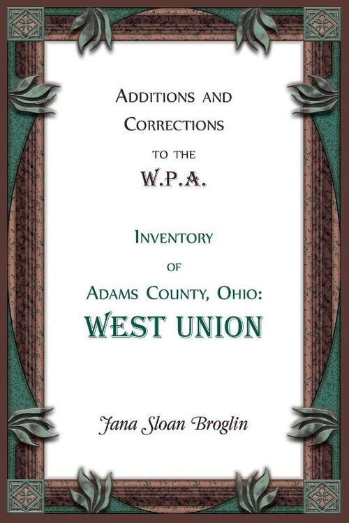 Additions and Corrections to the W.P.A. Inventory of Adams County, Ohio