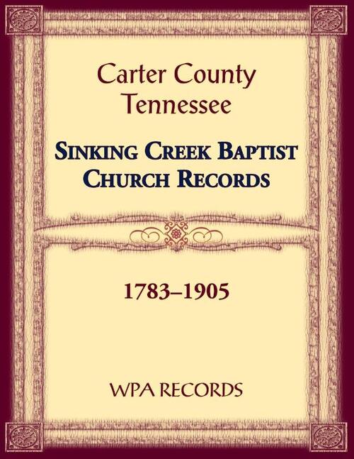 Sinking Creek Baptist Church Records, Carter County, Tennessee, 1783-1905