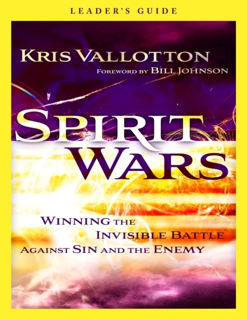 Spirit Wars Leader`s Guide - Winning the Invisible Battle Against Sin and the Enemy