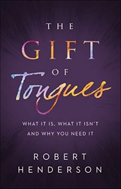 The Gift of Tongues – What It Is, What It Isn`t and Why You Need It