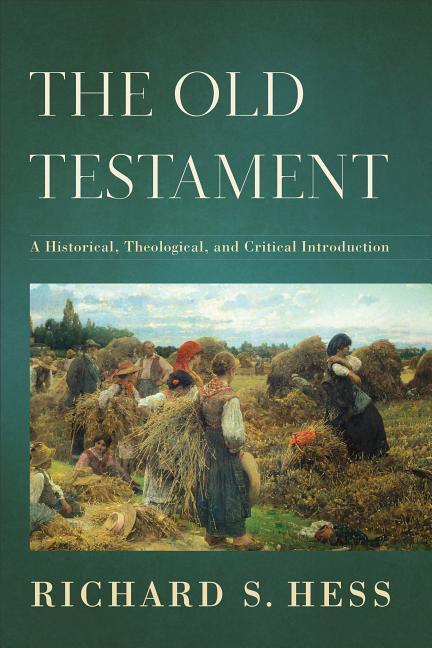 The Old Testament – A Historical, Theological, and Critical Introduction