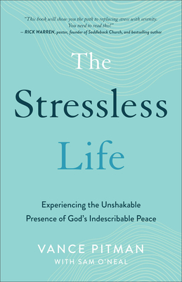 The Stressless Life – Experiencing the Unshakable Presence of God`s Indescribable Peace