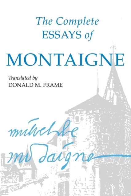 The Complete Essays of Montaigne