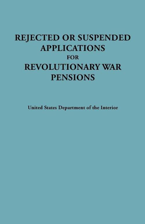 Rejected or Suspended Applications for Revolutionary War Pensions