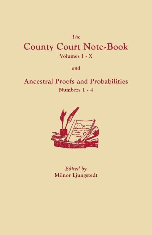 County Court Note-Book and Ancestral Proofs and Probabilities