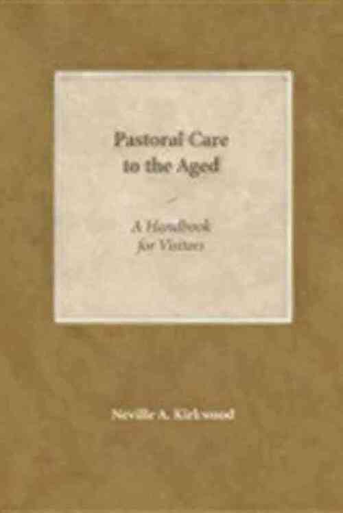 Kirkwood, N: Pastoral Care to the Aged