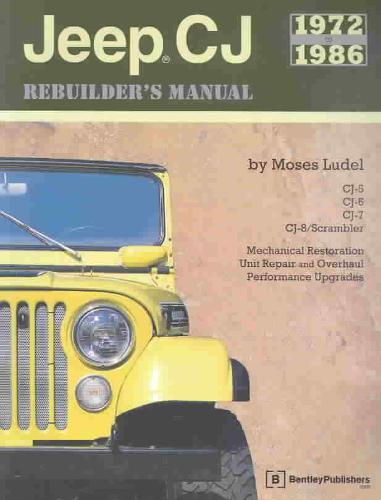 Jeep CJ Rebuilder's Manual: 1972 to 1986