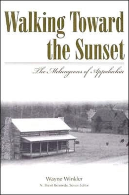 Walking Toward The Sunset: The Melungeons Of Appalachia (P250/Mrc)
