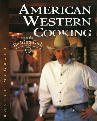 American Western Cooking from the Roaring Fork