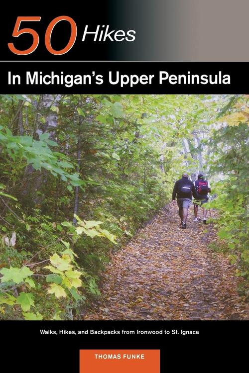 Explorer's Guide 50 Hikes in Michigan's Upper Peninsula