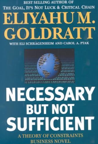 Necessary But Not Sufficient: A Theory of Constraints Business Novel