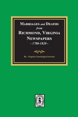 Marriages and Deaths from Richmond, Virginia Newspapers, 1780-1820