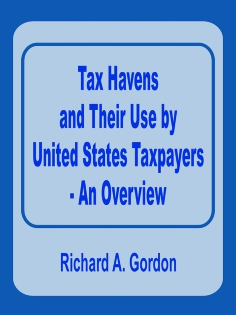 Tax Havens and Their Use by United States Taxpayers - An Overview