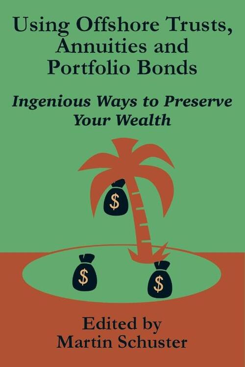 Using Offshore Trusts, Annuities and Portfolio Bonds