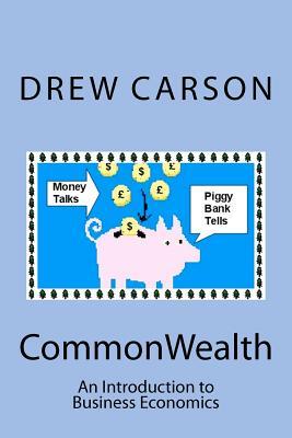 CommonWealth: An Introduction to Business Economics