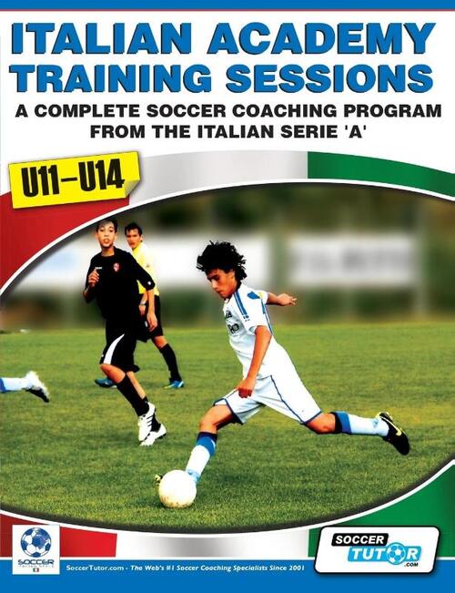 Italian Academy Training Sessions for U11-U14 - A Complete Soccer Coaching Program